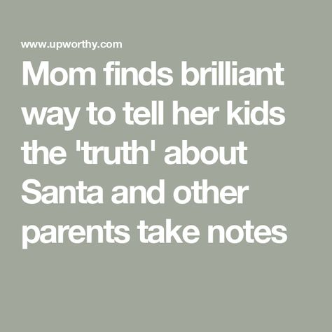 Mom finds brilliant way to tell her kids the 'truth' about Santa and other parents take notes Letter To Child About Santa Not Being Real, What To Say When Kids Ask About Santa, Telling Your Kids About Santa Letter, Talking To Kids About Santa, Santa Truth Letter, No Santa Letter To Kids, The Truth About Santa Letter, What To Tell Kids About Santa, How To Tell Your Kid Santa Isn’t Real