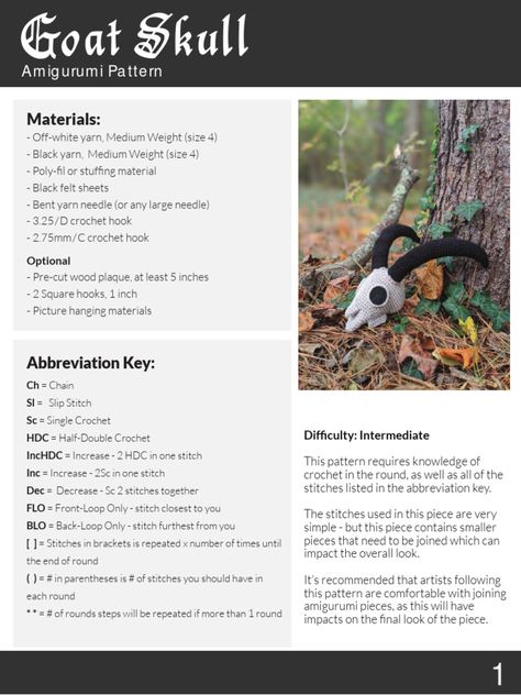 This pattern provides instructions for crocheting an amigurumi goat skull. The materials needed include various colors of yarn and hooks, stuffing material, and felt sheets. The skull is made in multiple pieces - the base, eyes, horns, nasal bone, and teeth - which are then assembled. The base is crocheted in the round from the bottom up with increasing and decreasing stitches to shape it. The eyes, horns, nasal bone and teeth are smaller individual pieces that are sewn onto the base to ... Crochet Teeth Pattern Free, Goat Skull Crochet Pattern Free, Skull Crochet Pattern, Base Eyes, Skull Crochet, Goat Skull, Steer Skull, Ram Skull, Felt Sheets