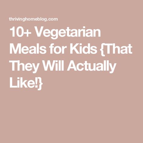 10+ Vegetarian Meals for Kids {That They Will Actually Like!} Vegetarian Meals For Picky Eaters, Tasty Vegetarian Meals, Cheese Dippers, Frozen Smoothie Packs, Meals For Picky Eaters, Vegetarian Meals For Kids, Meals For Kids, Pizza Snacks, Tomato Bisque