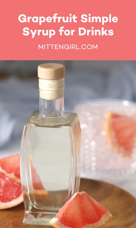 Non Alcoholic Margaritas, Grapefruit Syrup Recipe, Grapefruit Simple Syrup, Grapefruit Syrup, Syrup For Drinks, Syrup For Cocktails, Infused Simple Syrup, Diy Extracts, Cocktails And Mocktails