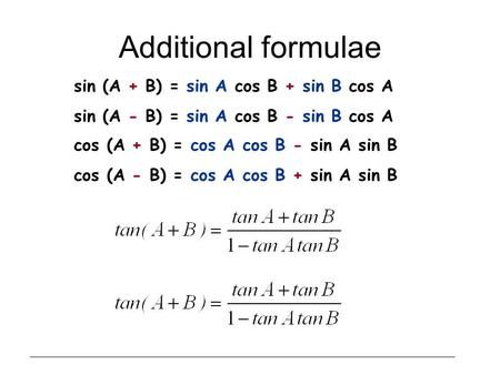 Additional formulae sin (A + B) = sin A cos B + sin B cos A> Trigonometric Identities, Maths Formulas, Math Rules, Sin Cos, Sin Cos Tan, Teaching Mathematics, Math Tutorials, Solving Equations, Math Formulas