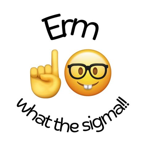 erm what the sigma tiktok meme shirt funny nerdy shirt brainrot Erm What The Sigma Wallpaper, Ermm What The Sigma, Erm What The Sigma Cat, Erm What The Sigma Pfp, What The Sigma, Nerdy Aesthetic, Funny Brainrot, Bow Quotes, Skibidi Sigma