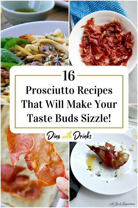 Collage of 4 prosciutto recipes. Appetizer Recipes Prosciutto, Recipes With Prosciutto Dinners, What To Make With Prosciutto, Recipes Using Prosciutto, Procuttio Appetizers, Prochutto Recipes Prosciutto, Procuttio Recipes, Appetizers With Prosciutto, Recipes With Prosciutto