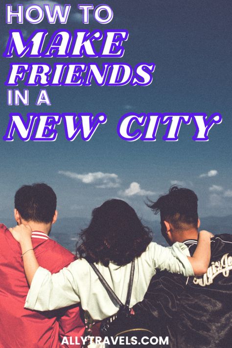 HOW TO MAKE FRIENDS IN A NEW CITY How To Make Friends In A New City, Places To Volunteer, By Plane, Meet People, Make Friends, Starting A New Job, Budget Travel Tips, Travel Beauty, Packing Tips For Travel