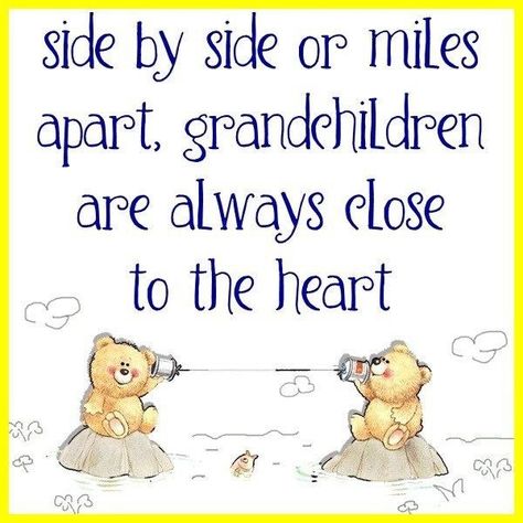 Grandkids♥♥   SIDE BY SIDE OR MILES APART, GRANDCHILDREN ARE ALWAYS CLOSE TO THE HEART Grandkids Quotes, Quotes About Grandchildren, Grandparents Quotes, Grandma Quotes, Miles Apart, Baby Print, Grandma And Grandpa, Visual Statements, Close To My Heart