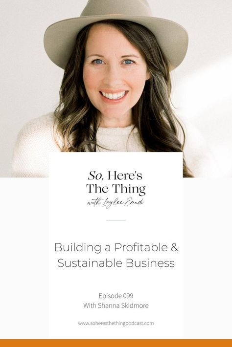 Building a Profitable and Sustainable Business with Shanna Skidmore Shanna Skidmore, Best Podcasts, Successful Business Owner, Business Podcasts, Here's The Thing, Web Design Tips, Woman Business Owner, Create A Budget, Sustainable Business