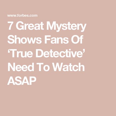 7 Great Mystery Shows Fans Of ‘True Detective’ Need To Watch ASAP Noir Detective, Mystery Show, John Turturro, Schindler's List, Altered Carbon, Waxing Poetic, True Detective, Best Mysteries, Opening Credits