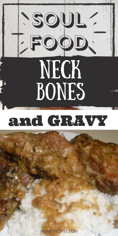 Boneless Neckbones Recipes, Southern Neckbones Soul Food, Neckbones In Oven, Chitterlings Recipe Soul Food Crockpot, Smothered Neckbone Recipes, Pork Neck Bones Recipe Soul Food, Beef Neck Bones Recipe Soul Food, Neckbone Recipes Southern Style, Neck Bones Recipe Soul Food