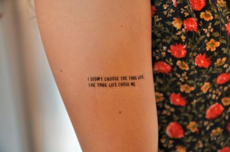 Thug Life Quote Temporary Tattoo, "I Didn't Choose The Thug Life, The Thug Life Chose Me.", Gangster Life Tattoo Quotes, Thug Life Tattoo, 2pac Tattoos, Thug Life Quotes, Gang Tattoos, Gangster Quotes, Chose Me, Tattoo Care, Real Tattoo