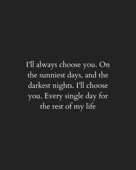 I’ll always choose you #motivatrix #love | Instagram I'll Choose You Over And Over, I Always Choose You Quotes, Extraordinary Love Quotes, You Are My Only One, I'll Always Choose You, Finally Together Quotes Love, I Want You To Love Me Quotes, I Love Love Quotes, Tvd Love Quotes