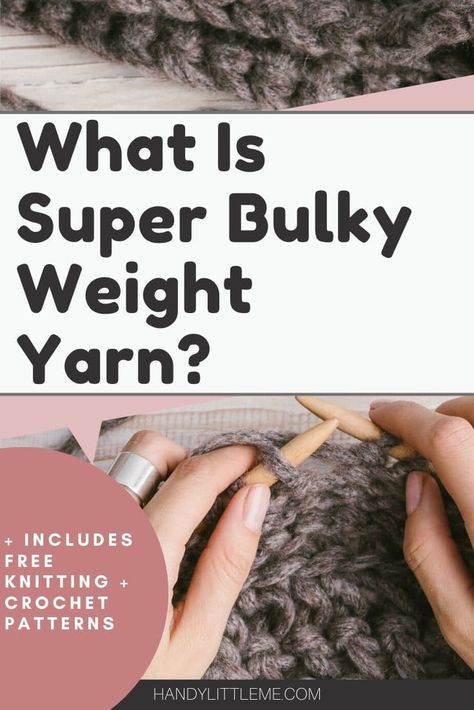 What is super bulky weight yarn? Find out what you need to know about this weight of yarn and what you can make with it! #yarn #knitting #superbulky #chunkyyarn #yarnweights Size 6 Super Bulky Yarn Projects, Bulky Yarn Patterns Lion Brand, Make Bulky Yarn, Super Bulky Yarn Knitting Patterns Hat, Super Bulky Yarn Knitting Patterns, Super Bulky Yarn Patterns Crochet, What Size Crochet Hook For Bulky Yarn, Super Bulky Yarn Patterns, Knit Stitches For Beginners