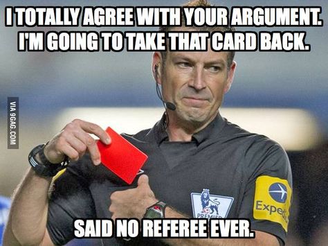 This goes for all sports when people argue with the ref….why? Have you ever had a call change because people are screaming at the ref? Never happens. Funny Soccer Memes, Soccer Problems, Soccer Jokes, John Fogerty, Soccer Girl Problems, Soccer Memes, Soccer Life, Soccer Funny, Youth Soccer