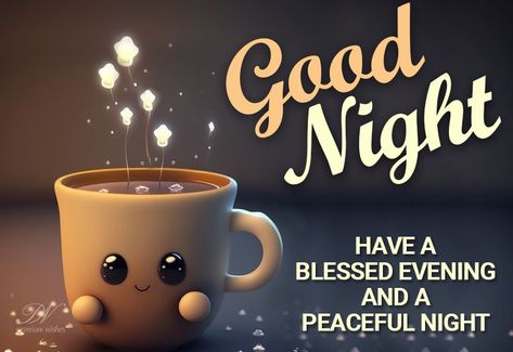 Good Night – Have a blessed evening and peaceful night The post Good Night – Have a blessed evening and peaceful night appeared first on Premium Wishes. Good Night Coffee, Have A Blessed Evening, Good Morning Coffee Quotes, Have A Peaceful Night, Blessed Evening, Morning Coffee Quotes, Cute Goodnight, Beautiful Good Night Messages, Good Night Text