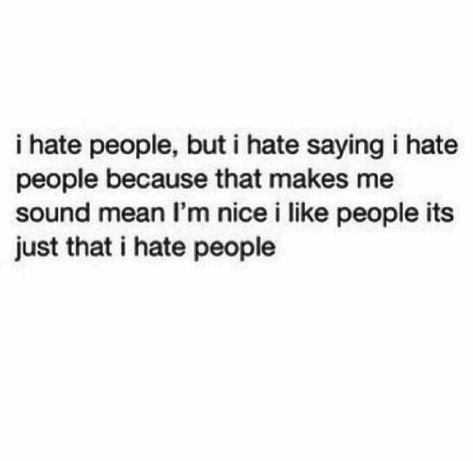 Lmao 😂 literally tho Funny People Quotes, I Hate People, Hate People, E Card, People Quotes, Sarcastic Quotes, Love People, Real Quotes, Fact Quotes