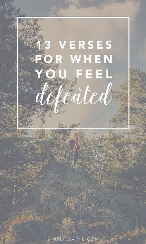 13 Verses for When You Feel Defeated Feeling Defeated Quotes, Defeated Quotes, Verses About Strength, Christ Centered Marriage, The Life Of Jesus, Be Courageous, Feeling Defeated, Bible Verses About Strength, Stand Firm