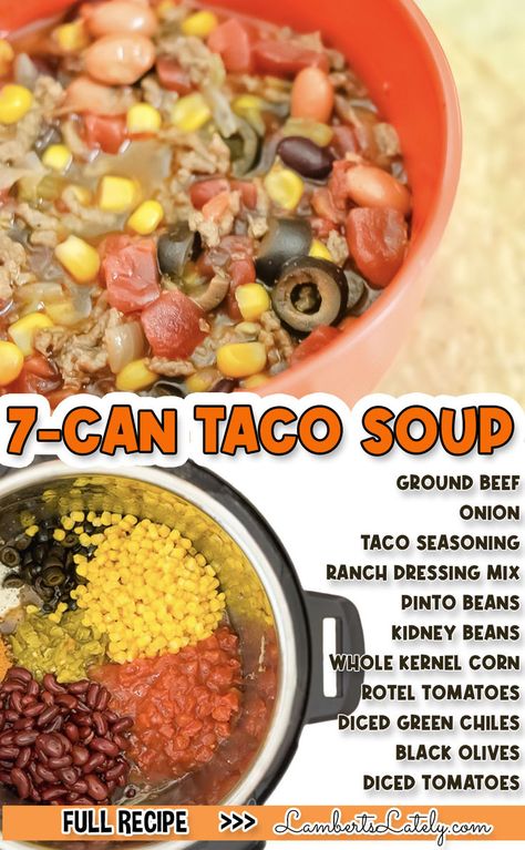 7 can taco soup, with ingredient list. Taco Soup With Ranch Dressing Packet, Taco Soup Recipe Ranch Packet, Crockpot Taco Soup With Ranch Packet, Taco Soup With Ranch Packet, 8 Can Taco Soup Recipe, Taco Soup Ranch, 8 Can Taco Soup Recipe Six Sisters, Taco Soup Recipe Easy, Instant Pot Freezer Meals