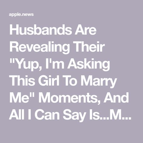 Husbands Are Revealing Their "Yup, I'm Asking This Girl To Marry Me" Moments, And All I Can Say Is...Must Be Nice Marry That Girl, Must Be Nice, Be Nice, Marry Me, Buzzfeed, My Love, I Can, Love You, In This Moment