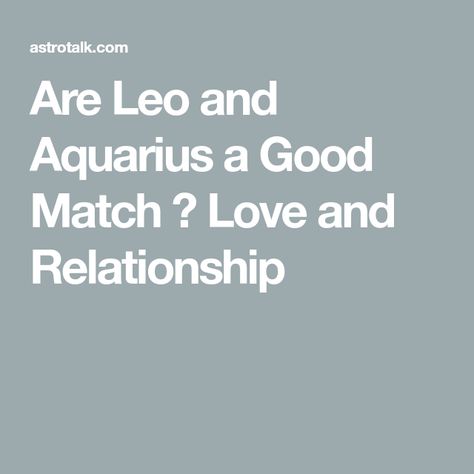 Are Leo and Aquarius a Good Match ? Love and Relationship Leo And Aquarius Relationship, Aquarius Love Match, Leo And Aquarius Compatibility, Aquarius Love Compatibility, Aquarius And Leo, Aquarius Relationship, Aquarius Compatibility, Leo Compatibility, All About Leo