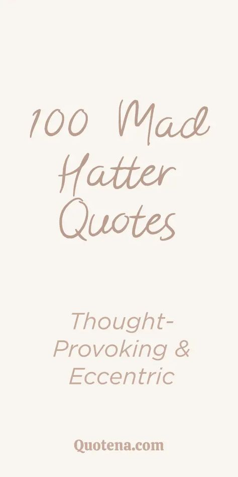 Experience mind-bending madness with 100 Mad Hatter quotes. Embrace the whimsy and wisdom of Wonderland. Click on the link to read more. Alice In Wonderland Captions For Instagram, Alice In Wonderland Quotes Mad Hatter, Alice In Wonderland Quotes Inspiration, Whimsy Quotes, Queen Of Hearts Quotes, Madness Quotes, Hatter Quotes, Quotes Alice In Wonderland, Whimsical Quotes