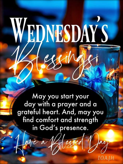 Wonderful Wednesday Blessings, Blessed Wednesday Good Morning, Wednesday Blessings Inspiration, Have A Blessed Wednesday, Wednesday Good Morning, Wednesday Blessings, Blessed Wednesday, Peace Scripture, Wonderful Wednesday