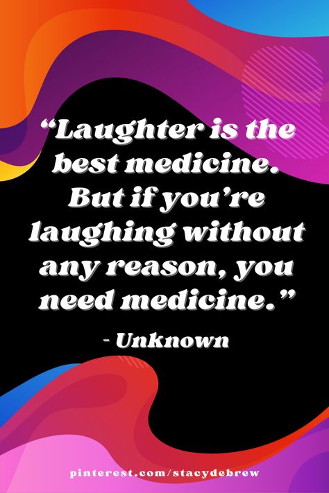 Laughter is know as the best medicine. Laughing without a "Why" is a sign for help... or maybe it's AWESOMENESS! You decide. :) #silly #quote #laughtermedicine #marchtoyourowndrum Laughter Is Good Medicine, Laughter Is The Best Medicine Quotes, Laughter Best Medicine Quotes, Laughter As Medicine, Laughter Is The Best Medicine, Qoutes About Medicine Doctors, Functional Medicine Quotes, Laughter Medicine, Medicine Quotes