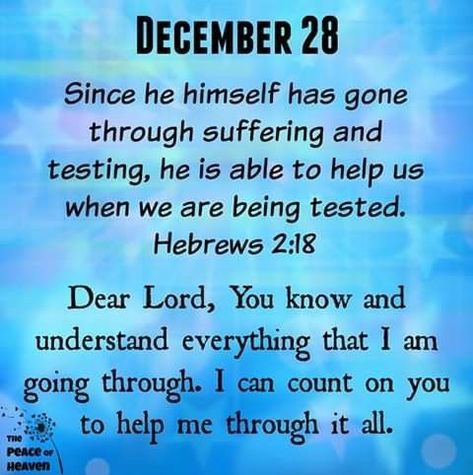 THE PEACE OF HEAVEN | December 28 | Inspirational Daily Bible Verse | HEBREWS 2:18 | December Scriptures, Prayer For Love, Weekday Quotes, 28 December, Christian Quotes Prayer, Prayer For Today, Blessed Quotes, Daily Word, Daily Scripture