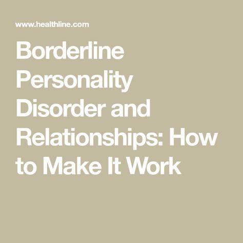 Borderline Personality Disorder and Relationships: How to Make It Work High Functioning Borderline, Bpd Relationships, Bpd Symptoms, Personality Disorders, Emotionally Unstable, Impulsive Behavior, Borderline Personality, How To Improve Relationship, Professional Help