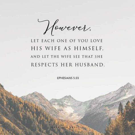 Ephesians 5:33 However, let each one of you love his wife as himself, and let the wife see that she respects her husband. Bible Verse For Husband, Attributes Of God, Online Bible Study, Bible Study Group, Spiritual Encouragement, In Christ Alone, Encouraging Bible Verses, Husband Love, Week 1