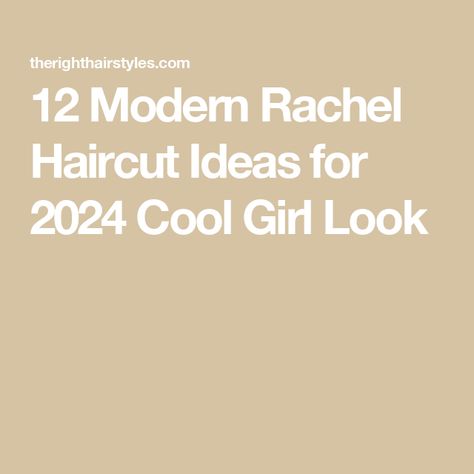 12 Modern Rachel Haircut Ideas for 2024 Cool Girl Look How To Style The Rachel Haircut, Rachel Cut Hair, Rachael Haircut, Modern Rachel Haircut, Rachel Cut, The Rachel Haircut, Rachel Green Hair, Rachel Haircut, Rachel Hair