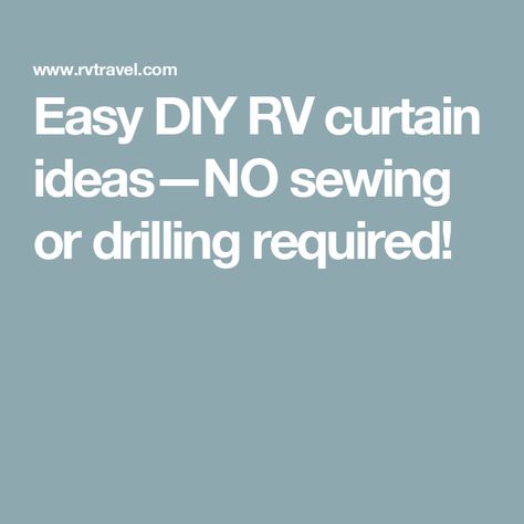 Easy DIY RV curtain ideas—NO sewing or drilling required! Rv Curtain Ideas, Rv Curtains, Camper Curtains, Rv Windows, Roll Up Curtains, Diy Rv, Class C Rv, No Sew Curtains, Privacy Curtains