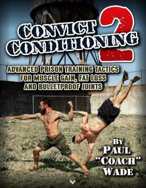 CONVICT CONDITIONING 2 by Paul Wade $ 2.00 #book #ebook #bodyweightexercise #bodyweighttraining #strengthtraining #health #fitness #fitnesstraining #calisthenics #education #training Motivating Pictures, Convict Conditioning, Workout Charts, Viking Workout, Exercise Ideas, Strength Conditioning, Weight Workout, Body Weight Training, Fitness Tools