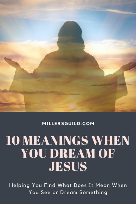 10 Meanings When You Dream of Jesus 1 10 Meaning, Jesus Help, Who Is Jesus, Future Days, Jesus Face, About Jesus, Wrong Person, Good Mental Health, Spiritual Meaning