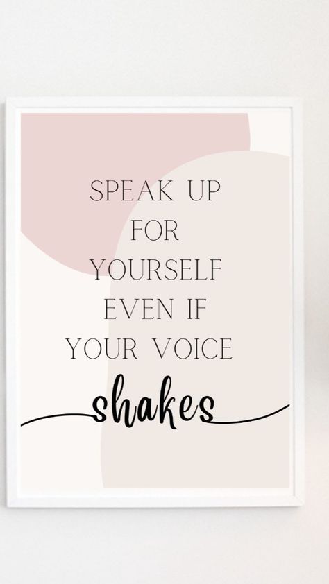 Speak Up For Yourself, Even If Your Voice Shakes, Modern Boho Home, Fearless Quotes, Printable Wall Art Bedroom, Positive Quotes Wallpaper, Corporate Office Decor, Girly Wall Art, Wall Decor Quotes