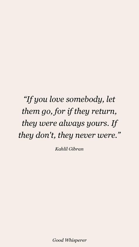 If You Let It Go And It Comes Back, Don’t Let Go Quotes, They Say If You Love Someone Let Them Go, If You Truly Love Someone Let Them Go, If You Love Someone Let Them Go If They, If You Really Love Someone Let Them Go, Let Love Go Quotes, Quotes About Someone Not Liking You Back, Love Someone Enough To Let Them Go