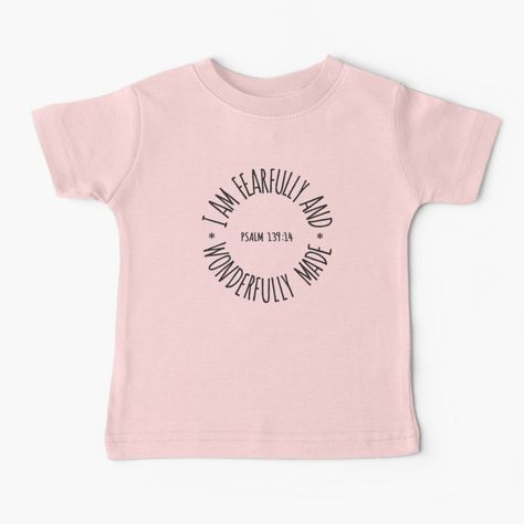 Get my art printed on awesome products. Support me at Redbubble #RBandME: https://www.redbubble.com/i/baby-t-shirt/I-Am-Fearfully-And-Wonderfully-Made-by-Verity2018/80154287.EFCK6?asc=u Fearfully And Wonderfully Made, Wonderfully Made, Baby T Shirt, Baby Tshirts, Tshirt Colors, Baby Gifts, My Art, Awesome Products, Shirt Designs