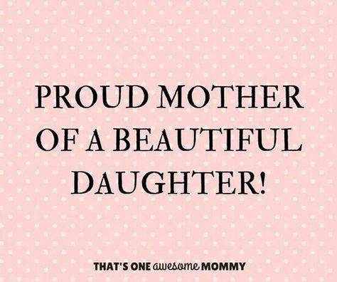 Actually two beautiful daughters B.C A.C Sweet Daughter Quotes, Mum And Daughter Quotes, Short Daughter Quotes From Mom, Daughter Quotes Funny, Beautiful Daughter Quotes, My Daughter Quotes, Love My Daughter Quotes, Mom Quotes From Daughter, Beautiful Women Quotes