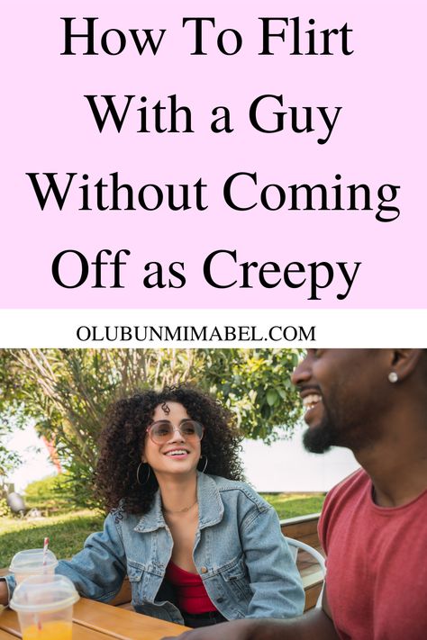 How To Flirt With a Guy Over Text and in Person Without Coming Off as Creepy - Olubunmi Mabel How To Flirt, Your Touch, Too Soon, Healthy Relationships, Key