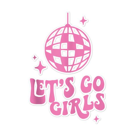 Girls Just Wanna Have Fun, Best Part Of Me, Pink Girl, Have Fun, Bachelorette Party, Letting Go, Glitter, Let It Be, Pink