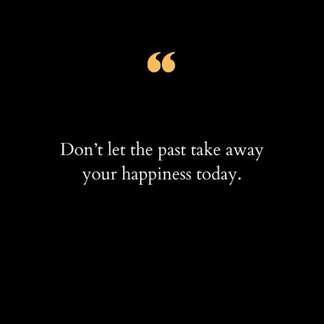 Forget About The Past, Missed Opportunities, Past Mistakes, Dwelling On The Past, Find Happiness, Life Is A Journey, Ups And Downs, New Opportunities, Poetry Quotes