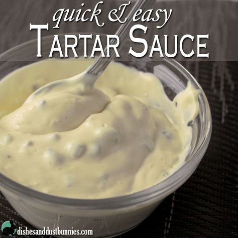 Tatar Sauce, Recipe For Tartar Sauce, Make Tartar Sauce, Easy Tartar Sauce, Homemade Tartar Sauce, Dust Bunnies, Tartar Sauce, White Sauce, Easy Dishes