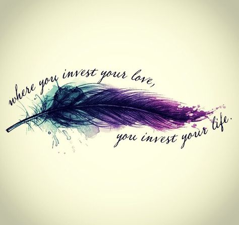 Where you invest your love, you invest your life. Tornado Tattoo, Tattoo Feather, Images Noêl Vintages, Watercolor Feather, Feather Tattoo, 1 Tattoo, Up Tattoos, Feather Tattoos, Hip Tattoo