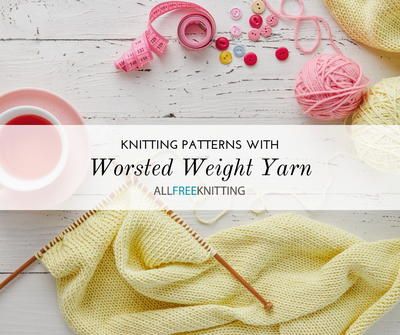 Free Worsted Weight Knitting Patterns Aran Weight Knitting Patterns Free, Worsted Weight Knitting Patterns, Knitting Background, Worsted Weight Yarn Patterns, Free Yarn Patterns, Knit Afghan Patterns, Weight Chart, Chart Infographic, Yarn Patterns