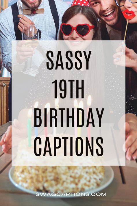 Dive into sassiness at 19! These "Sassy 19th Birthday Captions" will add the perfect flair to your celebration! Birthday Outfit Captions Instagram, 19th Birthday Ideas Caption, 19th Birthday Cake Ideas For Her, Sassy Birthday Captions For Myself, 19 Bday Captions, Sassy Birthday Quotes, 19 Th Birthday Caption, 19 Birthday Captions, 19 Birthday Cake Ideas