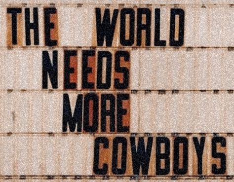 Wallpaper Iphone Western, The World Needs More Cowboys, Western Aesthetic Wallpaper, Cowboy Photography, Abi Motto, Western Wallpaper, Western Quotes, Cowboy Quotes, Country Backgrounds