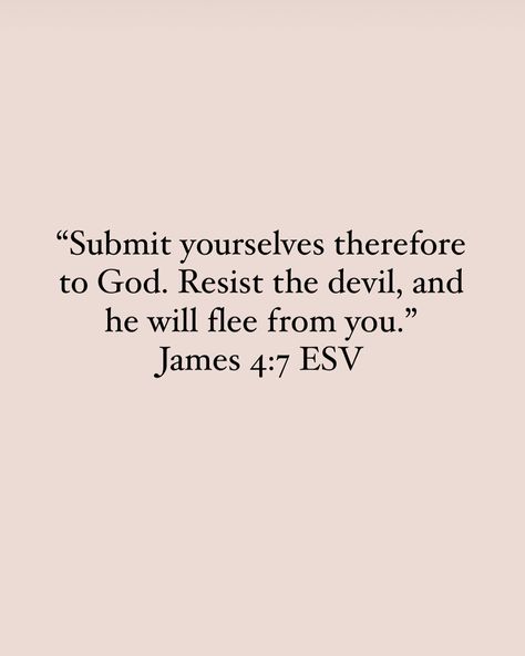 James 4:7 advises, “Submit yourselves, then, to God. Resist the devil, and he will flee from you.” It emphasizes surrendering to God’s authority while actively resisting temptation and evil influences, knowing that by doing so, one can overcome them. #scripture #encouragement #jesus #biblestudytips Submitting To God Quote, Scripture On Temptation, Resist Temptation Quotes, Resist The Devil And He Will Flee, Quotes About Temptation, Temptation Scripture, James 4:7, The Devil Quotes, Temptation Quotes