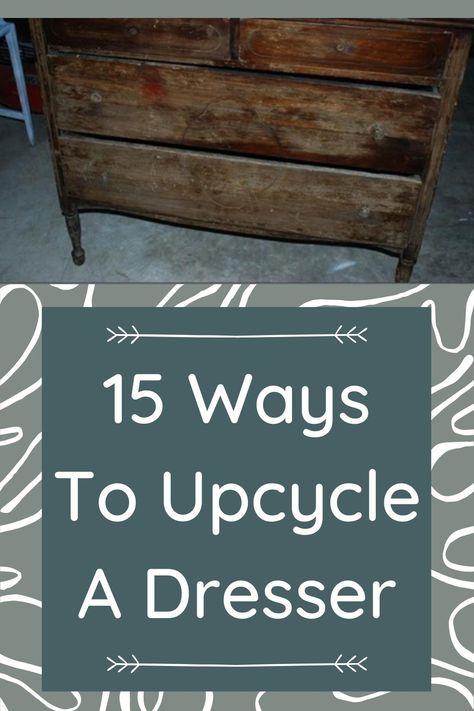 15 Ways To Upcycle A Dresser Make A Vanity Out Of A Dresser, Things To Do With Old Dressers, Upcycled Tall Dresser, Update Dresser Diy, Uses For Old Dressers, Dresser To Storage Cabinet, Repurposed Antique Dresser, What To Do With Old Dressers, Flipping A Dresser