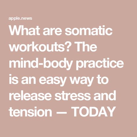 What are somatic workouts? The mind-body practice is an easy way to release stress and tension — TODAY Body Practice, Somatic Exercises, Diaphragmatic Breathing, Release Tension, Body Movement, Physical Pain, Muscle Pain, Chronic Pain, Mind Body