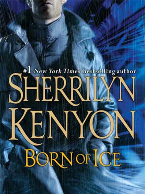 Born of Ice  League Series, Book 3  by Sherrilyn Kenyon Vampire Novels, Sherrilyn Kenyon Books, Chronicles Of Nick, Night Creatures, Vampire Novel, Sherrilyn Kenyon, Dark Hunter, The League, Paranormal Romance