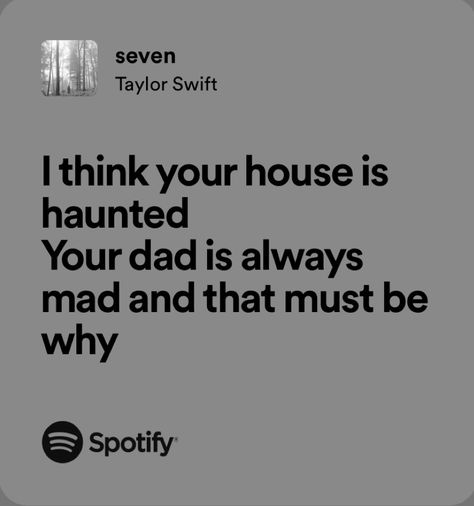 #taylorswift #spotify #lyrics Folklore Spotify, Seven Lyrics, Seven Taylor Swift, Chloe Walsh, Spotify Lyrics, Taylor Swift Lyrics, Be My Baby, How I Feel, Song Lyrics