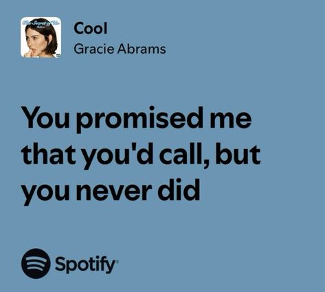 Cool Gracie Abrams Lyrics, Gracie Abrams Song Lyrics, Gracie Abrams Quotes Lyrics, Gracie Lyrics, Gracie Abrams Lyrics, Random Lyrics, Journal Pictures, Relatable Lyrics, Meaningful Lyrics